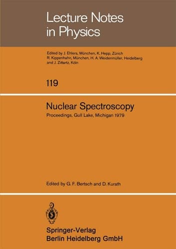 Nuclear Spectroscopy: Lecture Notes of the Workshop Held at Gull Lake, Michigan August 27–September 7, 1979 (Lecture Notes in Physics, 119)