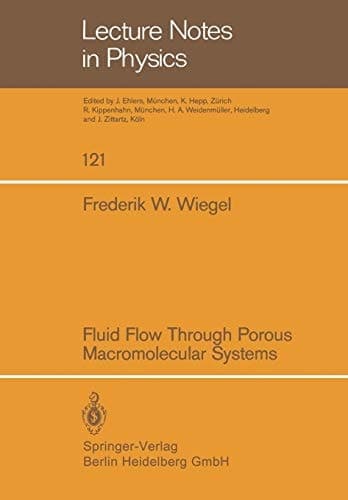 Fluid Flow Through Porous Macromolecular Systems (Lecture Notes in Physics, 121)