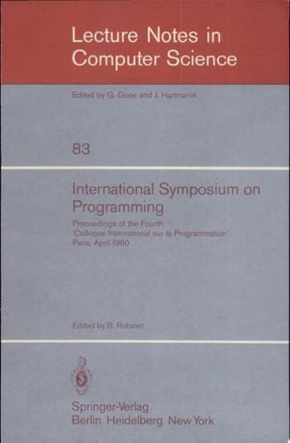 International Symposium on Programming Proceedings of the Fourth "Colloque International Sur la Programmation" Paris, 22-24 April 1980
