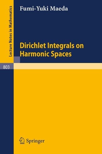 Dirichlet Integrals on Harmonic Spaces (Lecture Notes in Mathematics, 803)