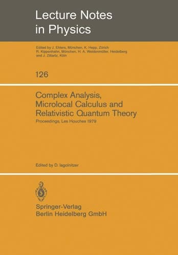 Complex Analysis, Microlocal Calculus and Relativistic Quantum Theory: Proceedings of the Colloquium Held at Les Houches, Centre de Physique September ... in Physics, 126) (English and French Edition)