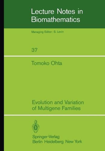 Evolution and Variation of Multigene Families (Lecture Notes in Biomathematics, 37)