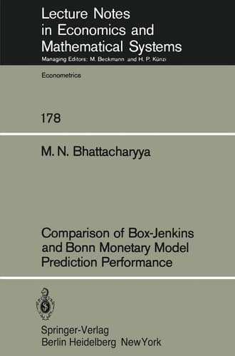 Comparison of Box-Jenkins and Bonn Monetary Model Predition Performance (Lecture Notes in Economics and Mathematical Systems, 178)