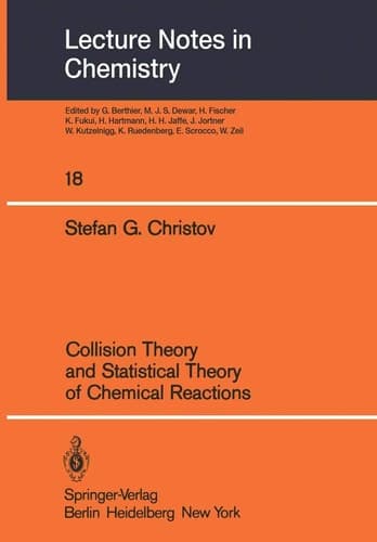 Collision Theory and Statistical Theory of Chemical Reactions (Lecture Notes in Chemistry, 18)