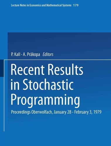 Recent Results in Stochastic Programming Proceedings, Oberwolfach, January 28 – February 3, 1979
