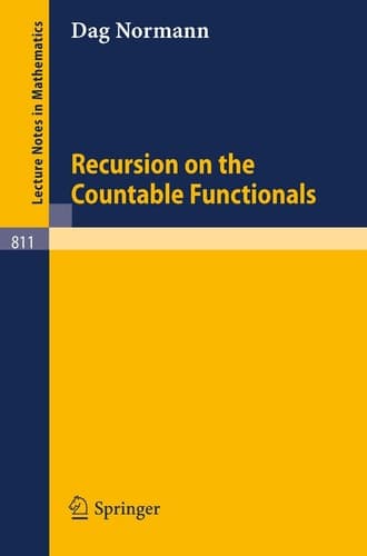 Recursion on the Countable Functionals (Lecture Notes in Mathematics, 811)