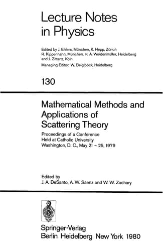 Mathematical Methods and Applications of Scattering Theory Proceedings of a Conference Held at Catholic University Washington, D. C., May 21 – 25, 1979