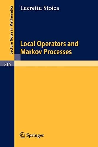 Local Operators and Markov Processes (Lecture Notes in Mathematics, 816)