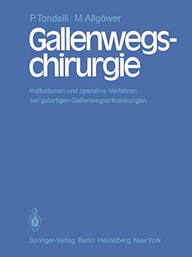 Gallenwegschirurgie Indikationen und operative Verfahren bei gutartigen Gallenwegserkrankungen