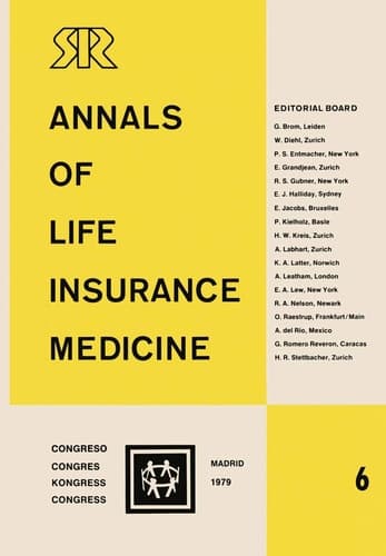 Annals of Life Insurance Medicine 6 Proceedings of the 13th International Congress of Life Assurance Medicine Madrid 1979