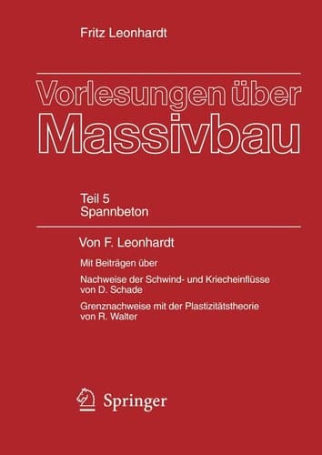 Vorlesungen über Massivbau Fünfter Teil: Spannbeton