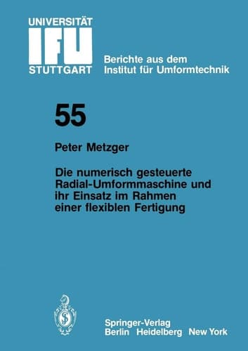 Die numerisch gesteuerte Radial-Umformmaschine und ihr Einsatz im Rahmen einer flexiblen Fertigung