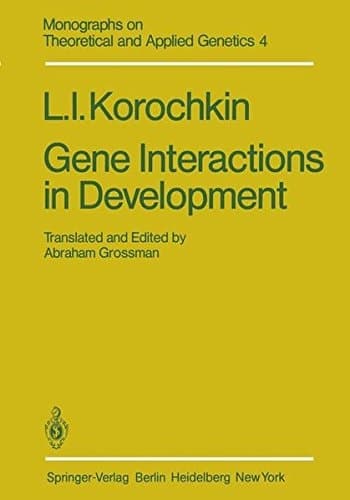 Gene Interactions in Development (Monographs on Theoretical and Applied Genetics)