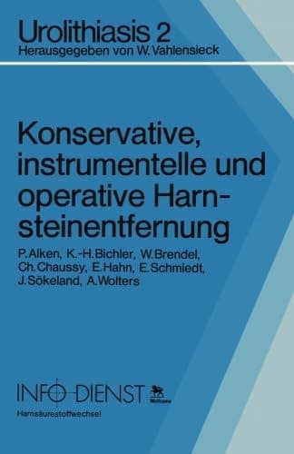 Konservative, instrumentelle und operative Harnsteinentfernung (German Edition)