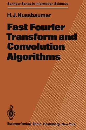 Fast Fourier Transform and Convolution Algorithms (Springer Series in Information Sciences)