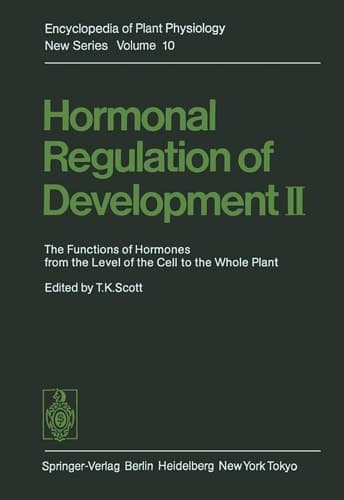 Hormonal Regulation of Development II The Functions of Hormones from the Level of the Cell to the Whole Plant