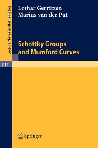 Schottky Groups and Mumford Curves (Lecture Notes in Mathematics, 817)