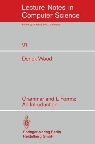 Grammar and L Forms: An Introduction (Lecture Notes in Computer Science, 91)