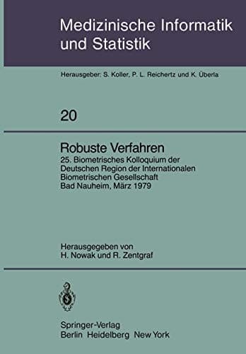 Robuste Verfahren 25. Biometrisches Kolloquium der Deutschen Region der Internationalen Biometrischen Gesellschaft, Bad Nauheim, 9. März 1979