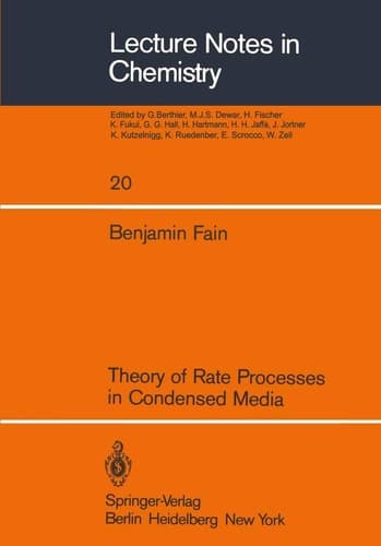 Theory of Rate Processes in Condensed Media (Lecture Notes in Chemistry, 20)