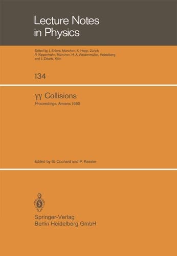γγ Collisions Proceedings of the International Workshop (Journées d’Etudes Internationales) Held at Amiens, France, April 8–12, 1980