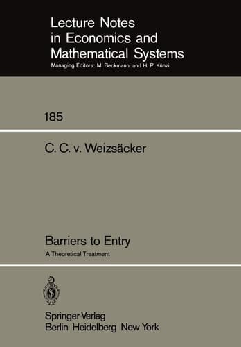 Barriers to Entry: A Theoretical Treatment (Lecture Notes in Economics and Mathematical Systems, 185)