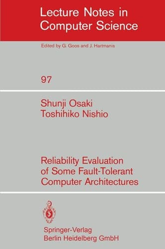 Reliability Evaluation of Some Fault-Tolerant Computer Architectures (Lecture Notes in Computer Science, 97)
