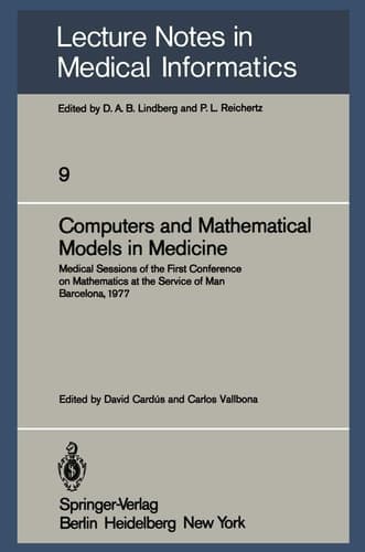 Computers and Mathematical Models in Medicine Medical Sessions of the First Conference on Mathematics at the Service of Man Barcelona, July 11–16, 1977