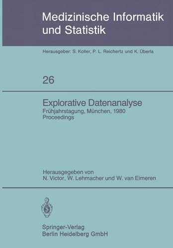 Explorative Datenanalyse Frühjahrstagung der GMDS München, 21.–22. März 1980
