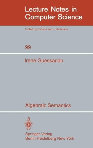 Algebraic Semantics (Lecture Notes in Computer Science, 99)
