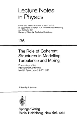 The Role of Coherent Structures in Modelling Turbulence and Mixing Proceedings of the International Conference Madrid, Spain, June 25–27, 1980