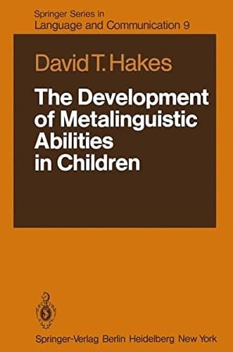 The Development of Metalinguistic Abilities in Children (Springer Series in Language and Communication)