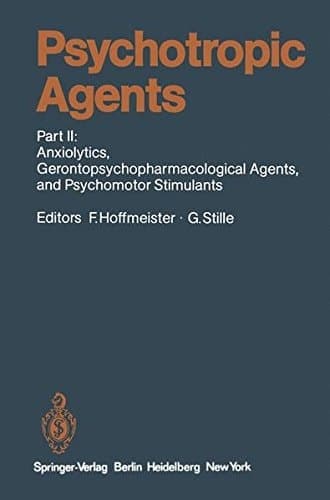 Psychotropic Agents Part II: Anxiolytics, Gerontopsychopharmacological Agents, and Psychomotor Stimulants