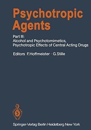 Psychotropic Agents Part III: Alcohol and Psychotomimetics, Psychotropic Effects of Central Acting Drugs