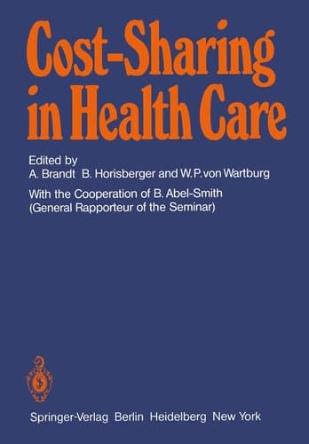 Cost-Sharing in Health Care Proceedings of the International Seminar on Sharing of Health Care Costs Wolfsberg/Switzerland, March 20–23, 1979