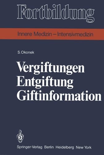 Vergiftungen Entgiftung Giftinformation Eine praxisbezogene Darstellung