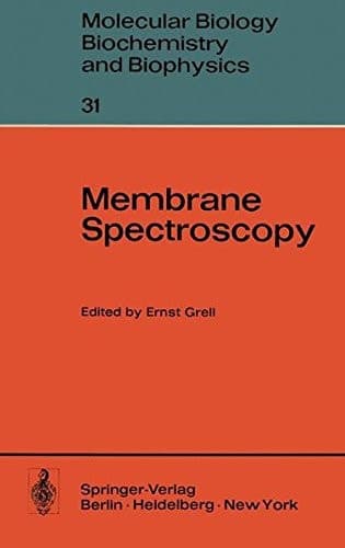 Membrane Spectroscopy (Molecular Biology, Biochemistry and Biophysics Molekularbiologie, Biochemie und Biophysik)
