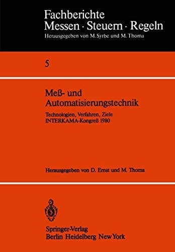Meß- und Automatisierungstechnik: Technologien, Verfahren, Ziele INTERKAMA-Kongreß 1980 (Fachberichte Messen - Steuern - Regeln, 5) (English and German Edition)