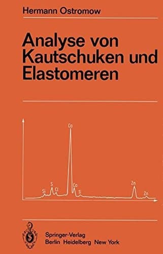 Analyse von Kautschuken und Elastomeren (Anleitungen für die chemische Laboratoriumspraxis) (German Edition)
