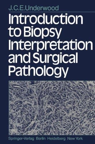 Introduction to Biopsy Interpretation and Surgical Pathology