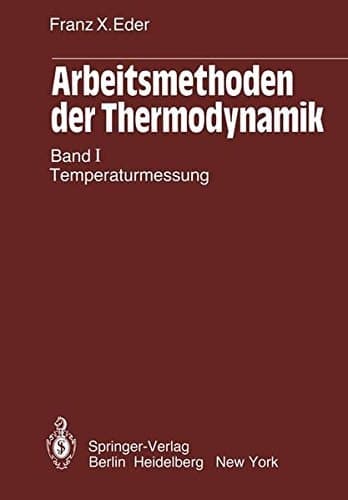 Arbeitsmethoden der Thermodynamik Band 1: Temperaturmessung