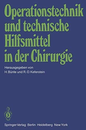 Operationstechnik und technische Hilfsmittel in der Chirurgie Vorträge der 146. Tagung der Vereinigung Niederrheinisch-Westfälischer Chirurgen, 27. bis 29.9.1979, Münster/Westfalen