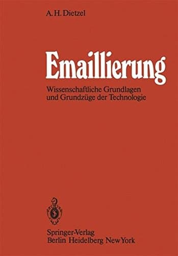 Emaillierung Wissenschaftliche Grundlagen und Grundzüge der Technologie