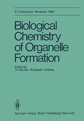 Biological Chemistry of Organelle Formation 31. Colloquium, 14.-19. April