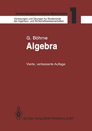 Anwendungsorientierte Mathematik Algebra / Gert Böhme. Bd. 1
