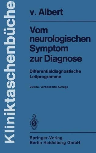 Vom neurologischen Symptom zur Diagnose differentialdiagnostische Leitprogramme
