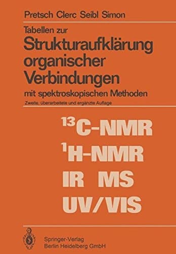 Tabellen zur Strukturaufklärung organischer Verbindungen mit spektroskopischen Methoden