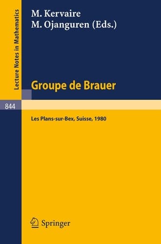 Groupe de Brauer: Seminaire, Les Plans-sur-Bex, Suisse, 1980 (Lecture Notes in Mathematics, 844) (English and French Edition)