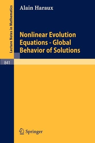 Nonlinear Evolution Equations - Global Behavior of Solutions (Lecture Notes in Mathematics, 841)