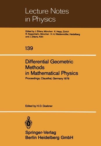 Differential Geometric Methods in Mathematical Physics: Proceedings of the International Conference Held at the Technical University of Clausthal, Germany, July 1978 (Lecture Notes in Physics, 139)